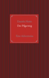 Der Pilgerweg | Daniela Noitz | Adventkalenderbuch – Daniela Noitz