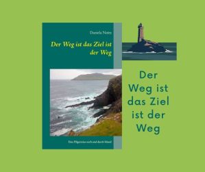 Der Weg ist das Ziel ist der Weg | Daniela Noitz | Roman – Novels4u Geschichten