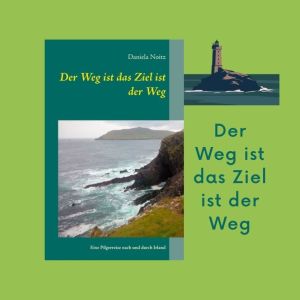 Der Weg ist das Ziel ist der Weg | Daniela Noitz | Roman – Novels4u Geschichten