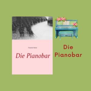 Die Pianobar | Daniela Noitz | Roman – Novels4u Geschichten