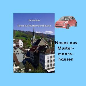 Neues aus Mustermannshausen | Daniela Noitz | Roman – Novels4u Geschichten