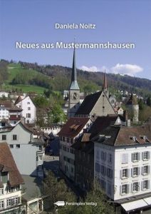 Neues aus Mustermannshausen | Daniela Noitz | Roman – Daniela Noitz