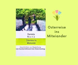Osterreise ins Miteinander | Daniela Noitz | Fastenzeit-Kalenderbuch