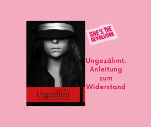 Ungezähmt | Anleitung zum Widerstand | Daniela Noitz | Entwicklungsroman