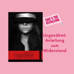 Ungezähmt | Anleitung zum Widerstand | Daniela Noitz | Entwicklungsroman – Novels4u Geschichten