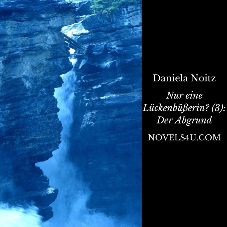 Nur eine Lückenbüßerin? (3): Der Abgrund – Alle Geschichten