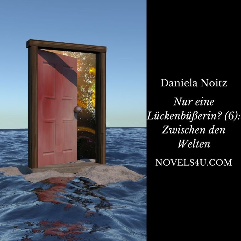 Nur eine Lückenbüßerin? (6): Zwischen den Welten – Alle Geschichten