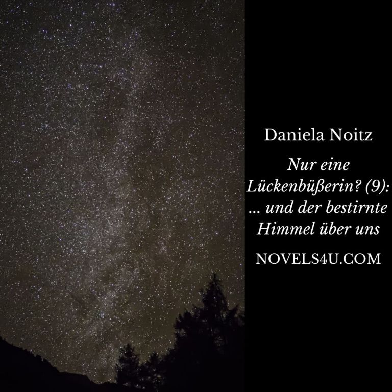 Nur eine Lückenbüßerin? (9): ... und der bestirnte Himmel über uns – Alle Geschichten