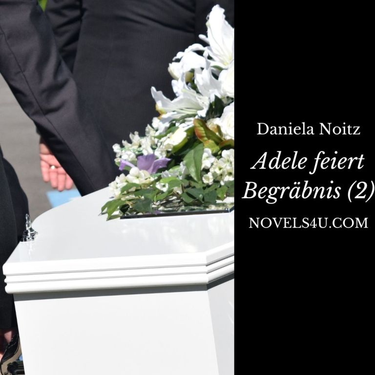 Adele feiert Begräbnis (2) – Alle Geschichten