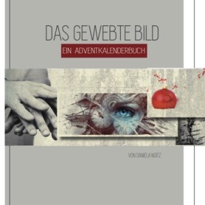 Das gewebte Bild | Daniela Noitz | Adventkalenderbuch