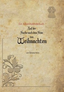 Auf der Suche nach dem Sinn von Weihnachten | Daniela Noitz | Adventkalenderbuch – Daniela Noitz
