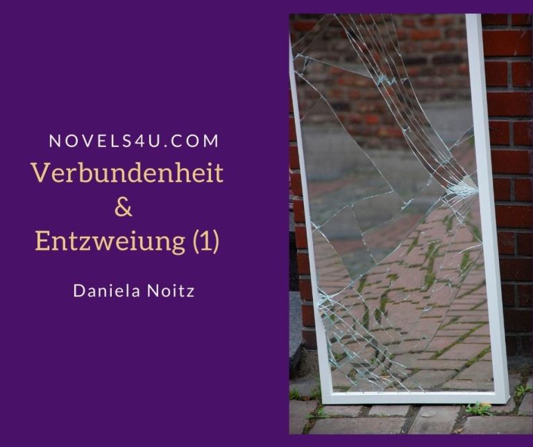 Verbundenheit & Entzweiung (1) – Alle Geschichten