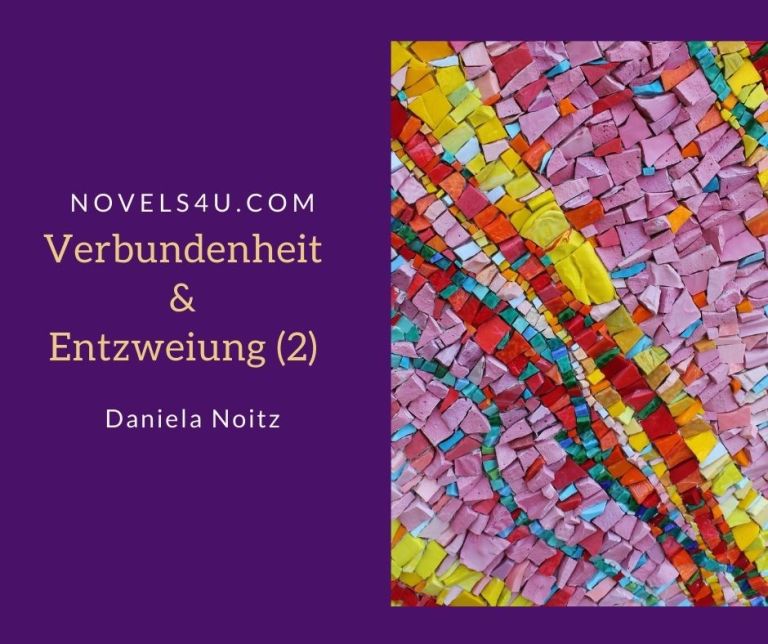 Verbundenheit & Entzweiung (2) – Alle Geschichten