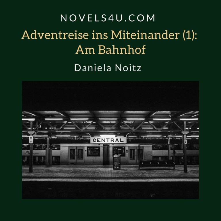 Adventreise ins Miteinander (1): Am Bahnhof – Advent