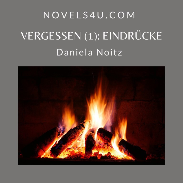 Vergessen (1): Eindrücke – Alle Geschichten