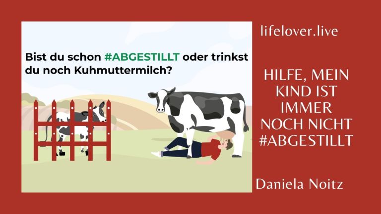 Hilfe, mein Kind ist immer noch nicht #abgestillt! – Alle Geschichten