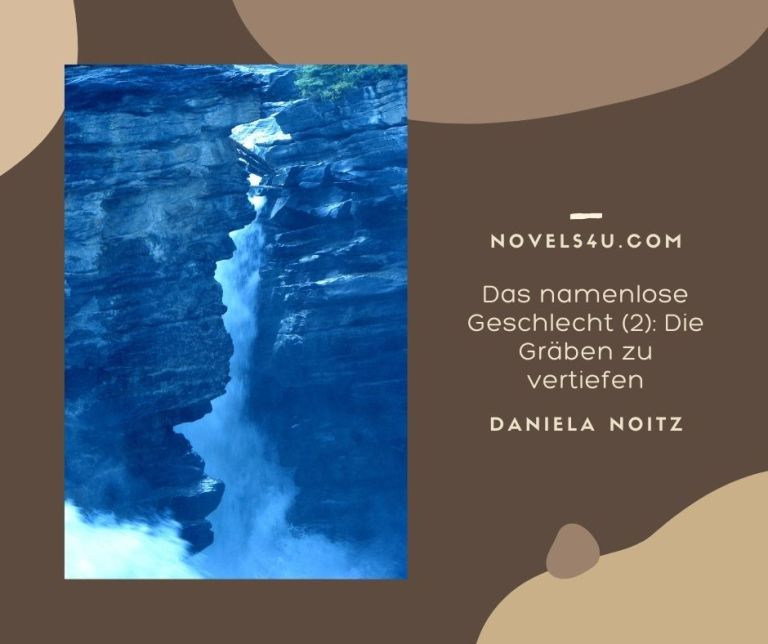 Das namenlose Geschlecht (2): Die Gräben zu vertiefen – Alle Geschichten