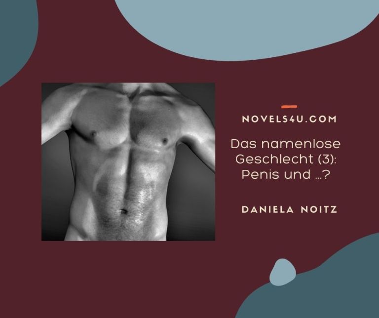 Das namenlose Geschlecht (3): Penis und ... ? – Alle Geschichten