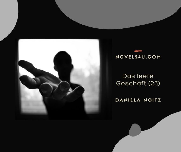 Das leere Geschäft (Teil 23) – Alle Geschichten