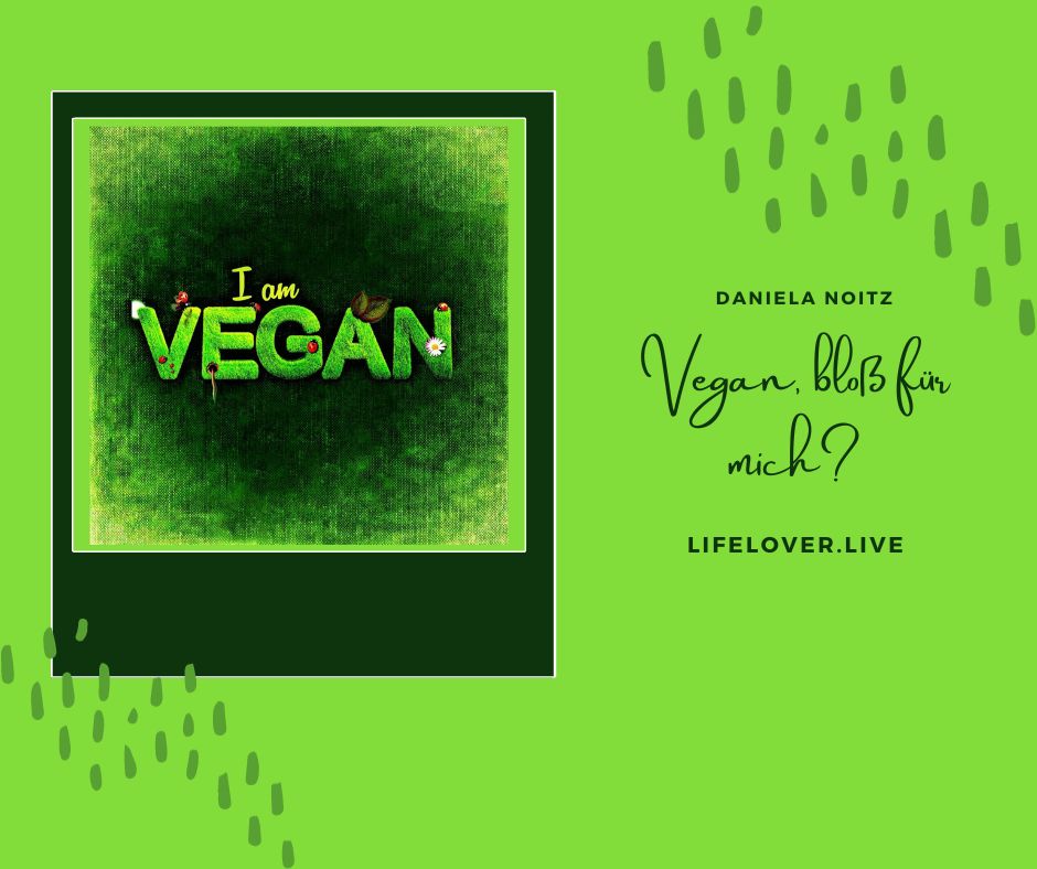 Vegan, bloß für mich? – Aktivismus