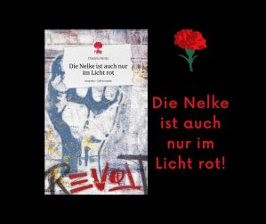 Die Nelke ist auch nur im Licht rot / Daniela Noitz