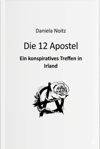 Die 12 Apostel | Ein konspiratives Treffen in Irland. – Daniela Noitz