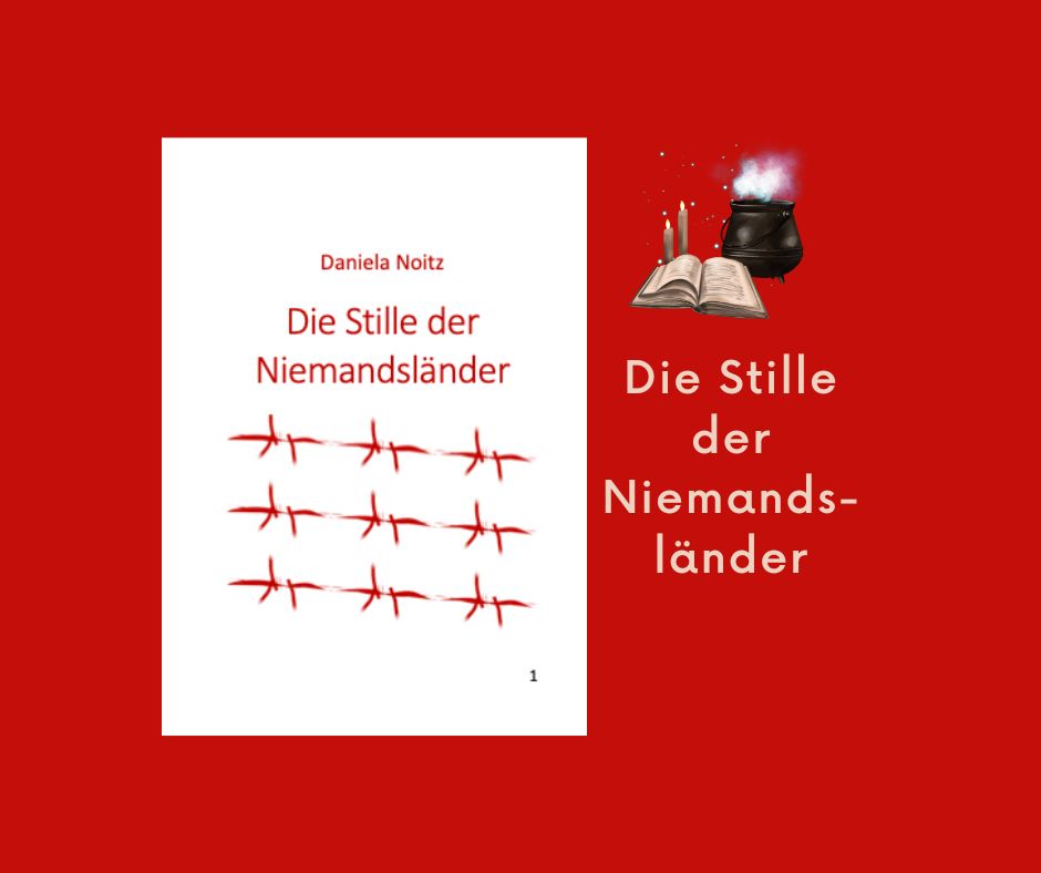 Ein Hexenkessel mit Dampf, ein aufgeschlagenes Buch, eine brennende Kerze, Cover von "Die Stille der Niemandsländer" und rotem Stacheldraht