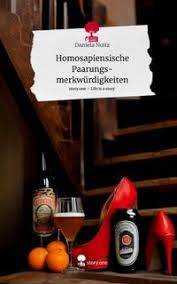 Homosapiensische Paarungsmerkwürdigkeiten Daniela Noitz Roman – Daniela Noitz