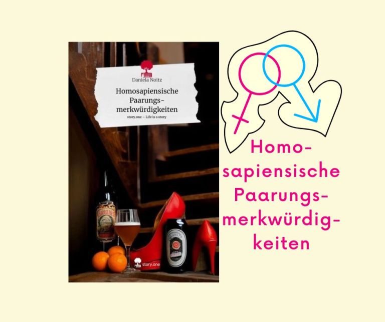 Homosapiensische Paarungsmerkwürdigkeiten Daniela Noitz Roman – Novels4u Geschichten