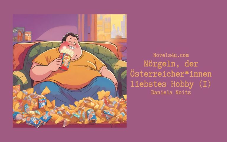 Nörgeln, der Österreicher*innen liebstes Hobby (1) – Alle Geschichten
