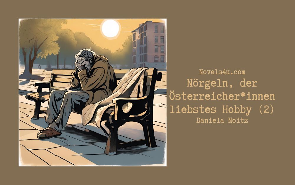 Nörgeln, der Österreicher*innen liebstes Hobby (2) – Alle Geschichten