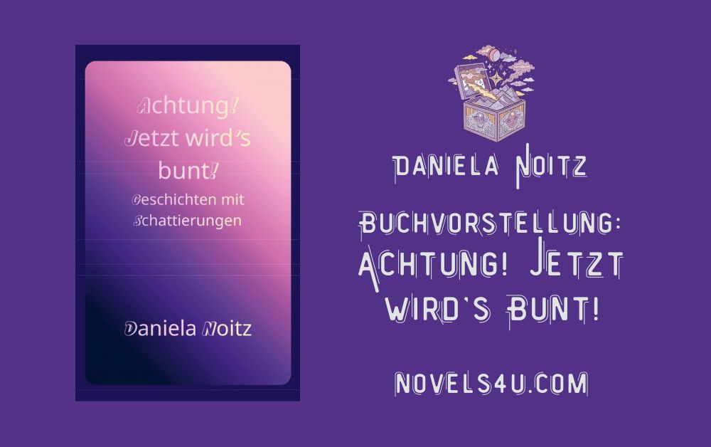 Bild: Achtung! Jetzt wird's bunt! - Daniela Noitz