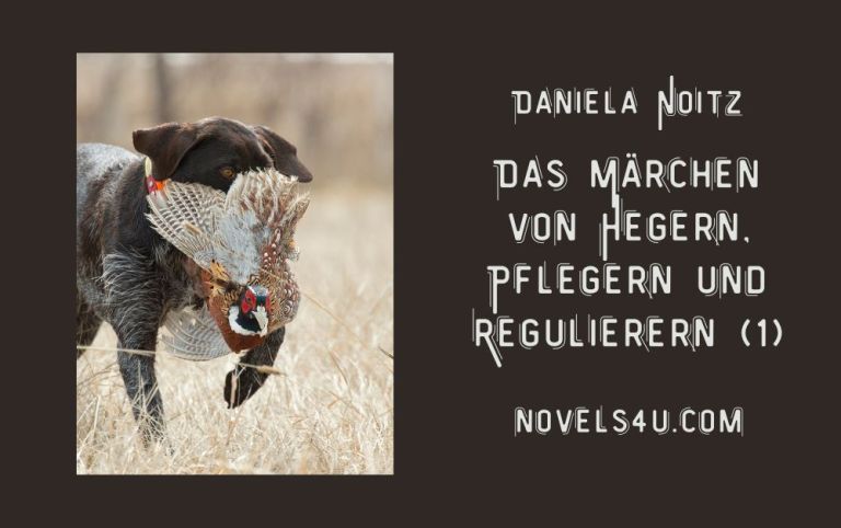 Das Märchen von Hegern, Pflegern und Regulierern (1)