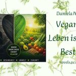 Veganes Leben Beste Bild | NOVELS4U | Daniela Noitz | vegan | Offizielle Webseite | novels4u.com - Daniela Noitz