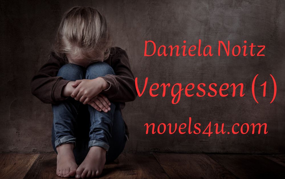 Bild von NOVELS4U | Daniela Noitz | vegan | Offizielle Webseite | novels4u.com - Daniela Noitz Vergessen